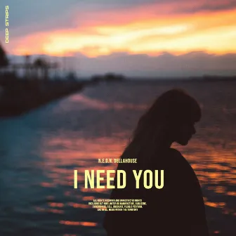 I Need You by Dellahouse