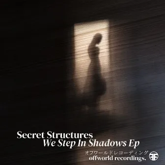 We Step In Shadows Ep by Secret Structures