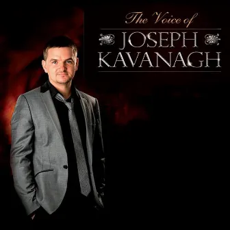 The Voice of Joseph Kavanagh by Joseph Kavanagh