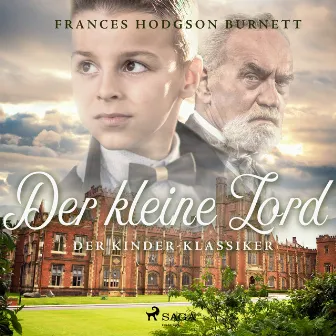 Der kleine Lord - Der Kinder-Klassiker (Ungekürzt) by Frances Hodgson Burnett