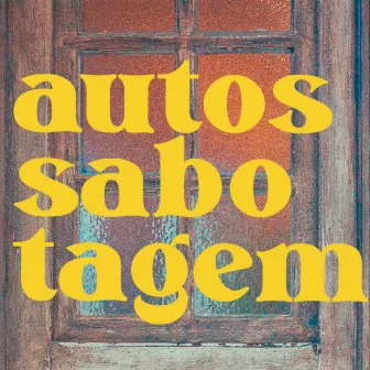 Autossabotagem by JULIAR