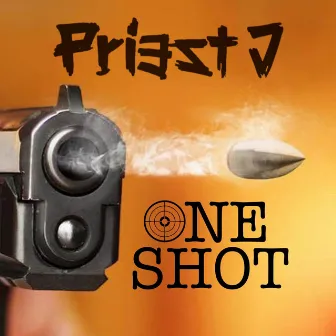 One Shot by Priest J