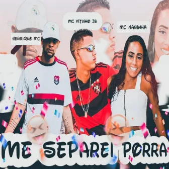 Me Separei Porra by Mc Vitinho JB