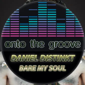 Bare My Soul by Daniel Distinkt