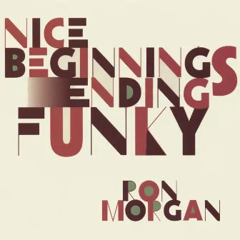 Nice Beginnings Ending Funky by Ron Morgan