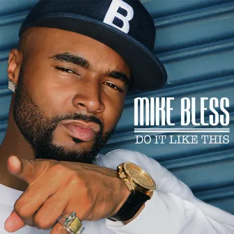 Do It Like This (Edited) by Mike Bless