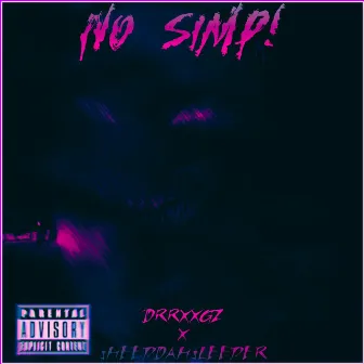 NO SIMP! by Drrxxgz