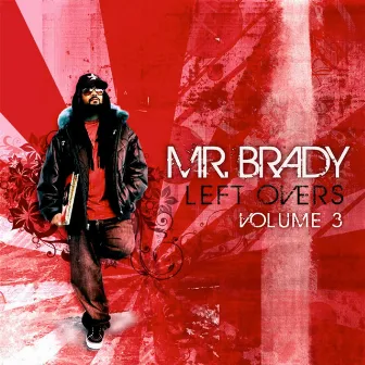 Left Overs, Vol. 3 by Mr Brady