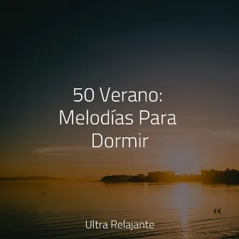 50 Verano: Melodías Para Dormir by Musica Para Dormir Profundamente