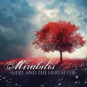 Here and the Hereafter by Mirabilis