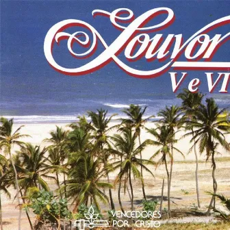 Louvor V e VI by Vencedores por Cristo