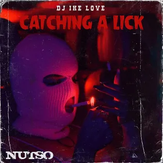 Catching a Lick by DJ Ike Love