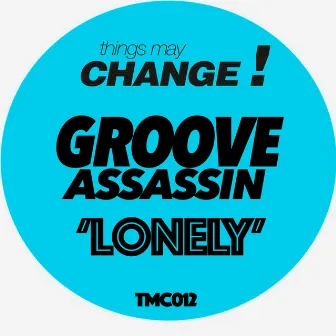 Lonely by Groove Assassin