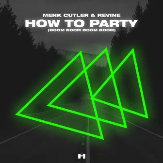 How To Party (Boom Boom Boom Boom) by Menk Cutler