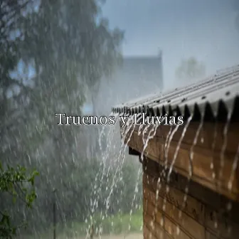 Truenos y Lluvias by Lluvias Para Dormir Tranquilo