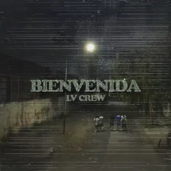 Bienvenida by Lv Crew