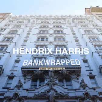 Bankwrapped by Hendrix Harris