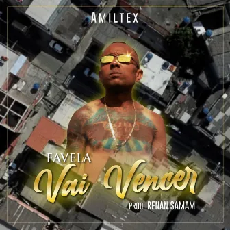 Favela Vai Vencer by Amiltex