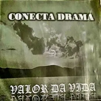 Valor da Vida by Conecta Drama