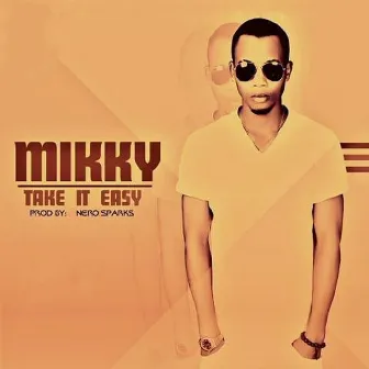 Take It Easy by Mikky