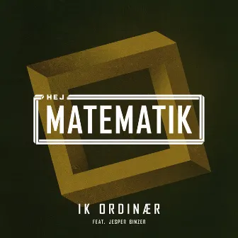 Ik Ordinær (feat. Jesper Binzer) by Hej Matematik