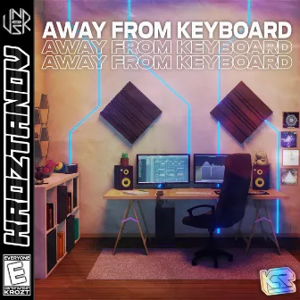 Away From Keyboard by Krozt