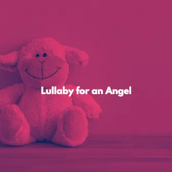 Lullaby for an Angel by Children's Music Box