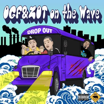 DROP OUT by ZOT on the WAVE