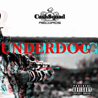 The Underdog by CashSquad Ceno