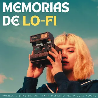 Memorias De Lofi: Buenas Vibras De Lofi Para Pasar El Rato Esta Noche by Hada Durmiente