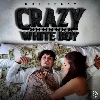 Crazy White Boy by Dub Deezy