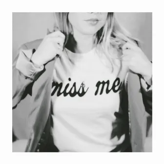 Miss Me by Emily Blaylock