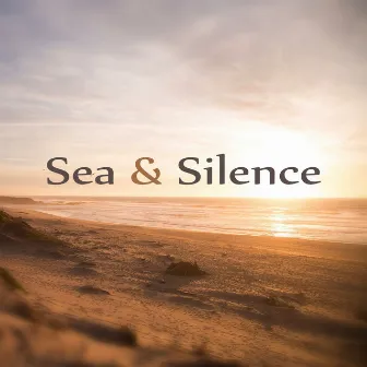 Sea & Silence – Bedtime Songs, Sounds of Silence, Sweet Dreams with Soothing Music by Natural Sleep Aid Music Zone