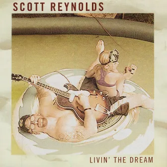 Livin' The Dream by Scott Reynolds