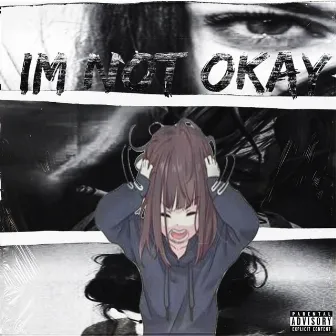 I'm NOT Okay by Unknown Artist