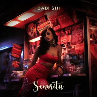 Senorita by Babi Shi