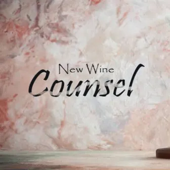 Counsel by New Wine