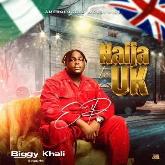 Naija to UK by Biggy Khali