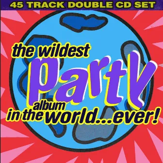 The Wildest Party Album in the World...Ever! by TMC Hit Makers