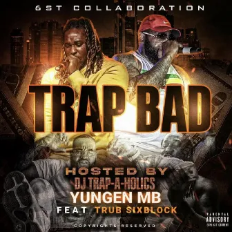 TRAP BAD by Yungen MB