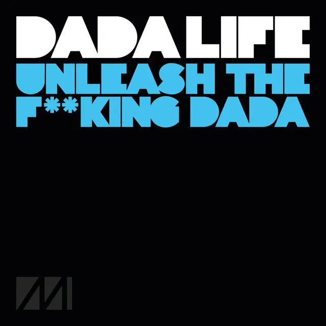 Unleash The F**king Dada - Original Version