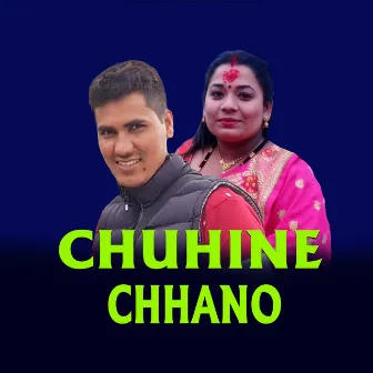 CHUHINE CHHANO by Ganesh Dhakal