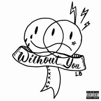 Without You by LilBrxke