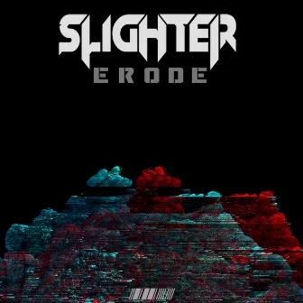 Erode by Slighter