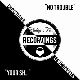 No Trouble / Your SH... by Lewis Daniels