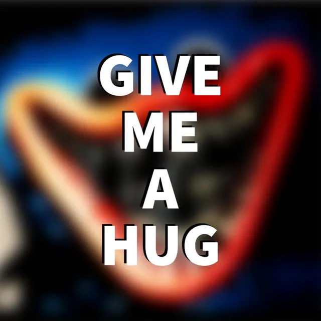 Give Me A Hug