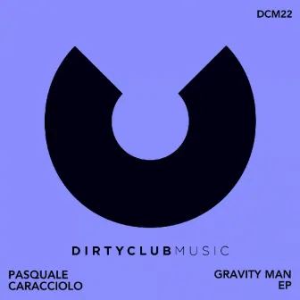 Gravity Man Ep by Pasquale Caracciolo