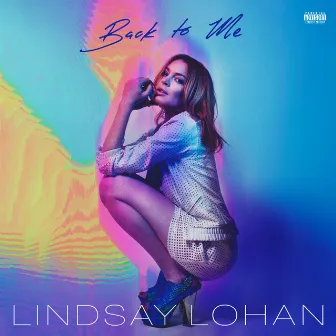 Back To Me by Lindsay Lohan