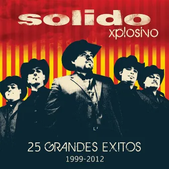 25 GRANDES EXITOS / 1999-2012 by Solido