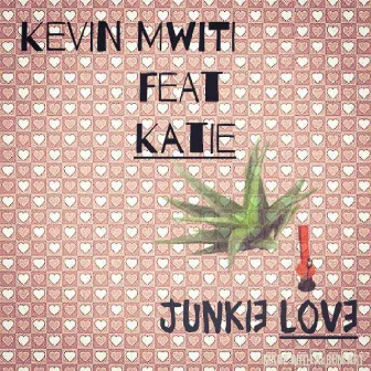 Junkie Love by Kevin Mwiti